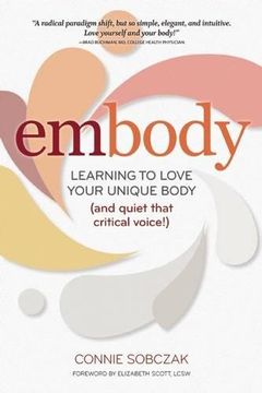 portada Embody: Learning to Love Your Unique Body (And Quiet That Critical Voice! ) (in English)