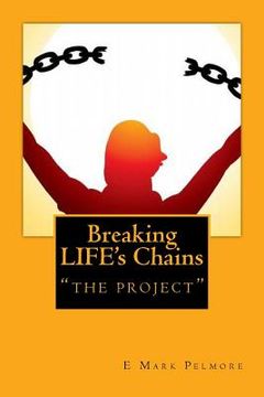 portada Breaking LIFE's Chains: "the project" (en Inglés)