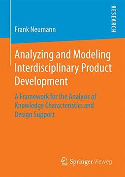 portada Analyzing and Modeling Interdisciplinary Product Development: A Framework for the Analysis of Knowledge Characteristics and Design Support