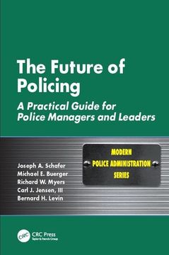 portada The Future of Policing: A Practical Guide for Police Managers and Leaders (en Inglés)