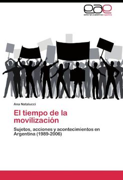 portada El tiempo de la movilización: Sujetos, acciones y acontecimientos en Argentina (1989-2006)