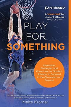portada Play for Something: Inspiration, Strategies, and Know-How for College Athletes to Succeed in the Classroom and Beyond 