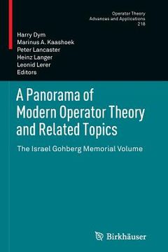 portada A Panorama of Modern Operator Theory and Related Topics: The Israel Gohberg Memorial Volume (in English)