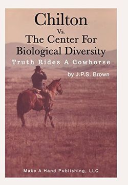 portada Chilton vs. the Center for Biological Diversity: Truth Rides a Cowhorse (en Inglés)
