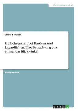 portada Freiheitsentzug bei Kindern und Jugendlichen. Eine Betrachtung aus ethischem Blickwinkel (in German)