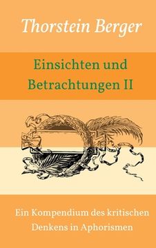 portada Einsichten und Betrachtungen II: Handbuch des kritischen Denkens (en Alemán)