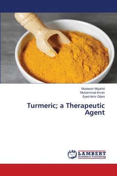 portada Turmeric; a Therapeutic Agent (en Inglés)