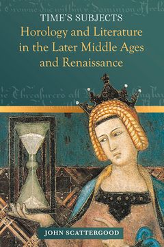 portada Time's Subjects: Horology and Literature in the Later Middle Ages and Renaissance (in English)