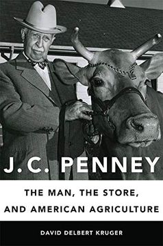 portada J. C. Penney: The Man, the Store, and American Agriculture (en Inglés)