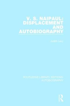 portada V. S. Naipaul: Displacement and Autobiography