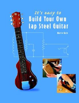 portada it's easy to build your own lap steel guitar (en Inglés)