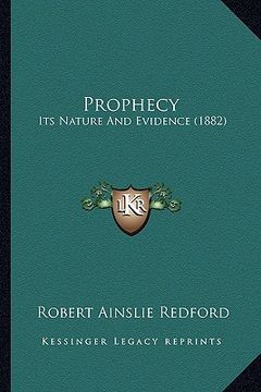 portada prophecy: its nature and evidence (1882) (en Inglés)