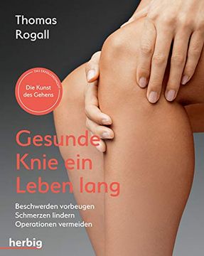 portada Gesunde Knie ein Leben Lang: Beschwerden Vorbeugen, Schmerzen Lindern, Operation Vermeiden (in German)