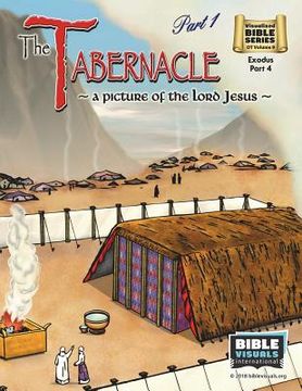 portada The Tabernacle Part 1, A Picture of the Lord Jesus: Old Testament Volume 9: Exodus Part 4 (en Inglés)