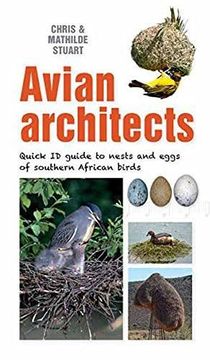 portada Avian Architects: Quick id Guide to Nests and Eggs of Southern African Birds (Quick id Guides) 
