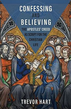 portada Confessing and Believing: The Apostles' Creed as Script for the Christian Life