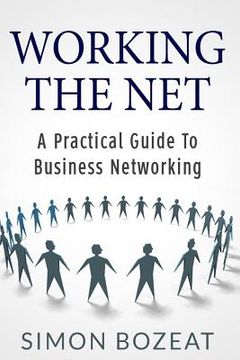 portada Working The Net: A Practical Guide to Business Networking (in English)