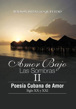 portada Amor Bajo las Sombras ii: Poesia Cubano de Amor, Siglo xx y xxi