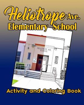 portada Heliotrope Ave. Elementary School Activity and Coloring Book