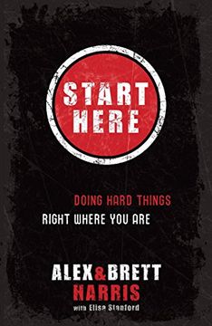 portada Start Here: Doing Hard Things Right Where you are (en Inglés)