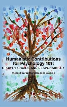 portada Humanistic Contributions for Psychology 101: Growth, Choice, and Responsibility (en Inglés)