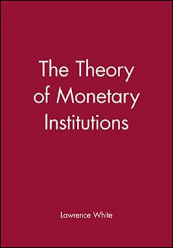 portada The Theory of Monetary Institutions (in English)