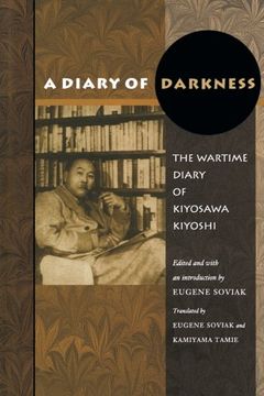 portada A Diary of Darkness: The Wartime Diary of Kiyosawa Kiyoshi (en Inglés)