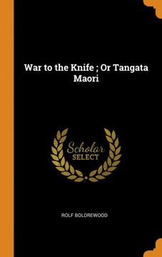 portada War to the Knife; Or Tangata Maori 