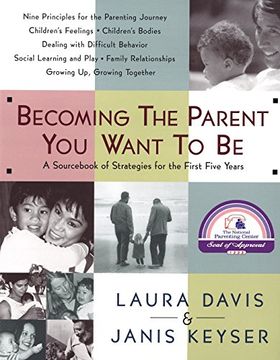 portada Becoming the Parent You Want to Be (en Inglés)