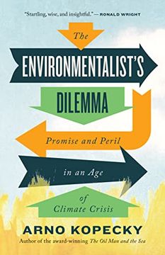 portada The Environmentalist Dilemma: Promise and Peril in an age of Climate Crisis (in English)