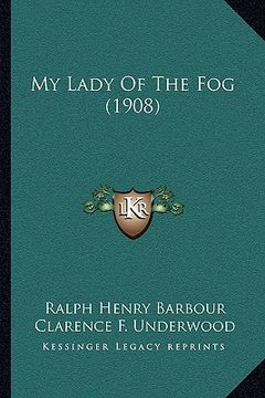portada my lady of the fog (1908) (en Inglés)