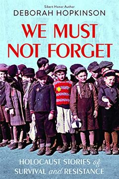 portada We Must not Forget: Holocaust Stories of Survival and Resistance (Scholastic Focus) (en Inglés)