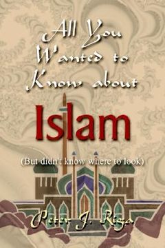 portada all you wanted to know about islam (but didn't know where to look) (en Inglés)