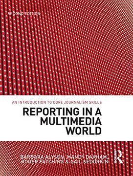 portada Reporting in a Multimedia World: An Introduction to Core Journalism Skills (en Inglés)