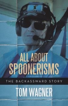 portada All About Spoonerisms: The Backassward Story (en Inglés)