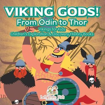 portada Viking Gods! From Odin to Thor - Vikings for Kids - Children's Exploration & Discovery History Books