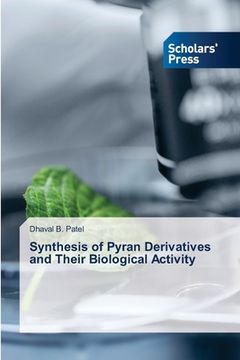 portada Synthesis of Pyran Derivatives and Their Biological Activity (en Inglés)