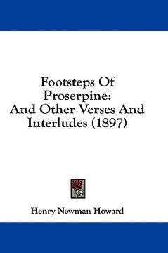 portada footsteps of proserpine: and other verses and interludes (1897) (en Inglés)