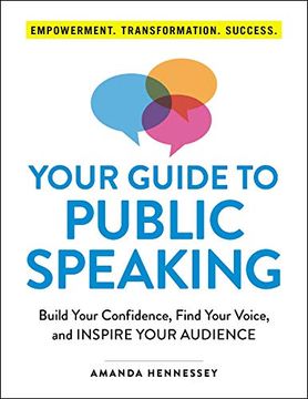 portada Your Guide to Public Speaking: Build Your Confidence, Find Your Voice, and Inspire Your Audience (en Inglés)