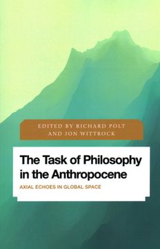portada The Task of Philosophy in the Anthropocene: Axial Echoes in Global Space (en Inglés)