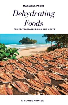 portada Dehydrating Foods Fruits Vegetables Fish and Meats (en Inglés)