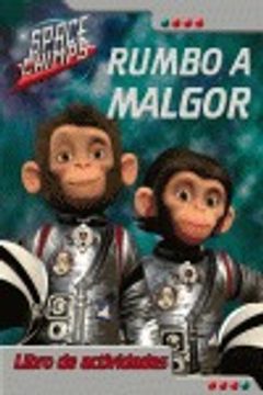 portada Space chimps - rumbo a malgor (Space Chimps (beascoa)) (in Spanish)