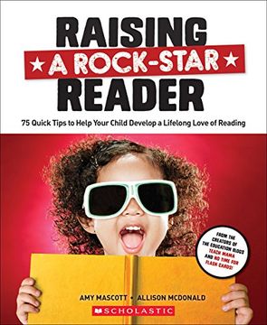 portada Raising a Rock-Star Reader: 75 Quick Tips for Helping Your Child Develop a Lifelong Love for Reading (en Inglés)