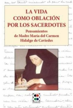 portada La Vida Como Oblación por los Sacerdotes: Pensamientos de Madre María del Carmen Hidalgo Caviedes