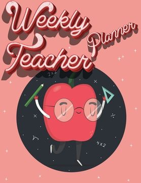 portada Weekly Teacher Planner: Academic Year Lesson Plan and Record Book - Undated Weekly/Monthly Plan Book (in English)