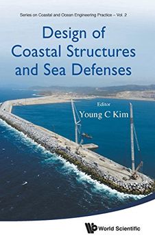portada Design of Coastal Structures and Sea Defenses (Series on Coastal and Ocean Engineering Practice)