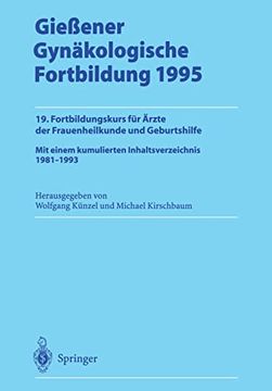 portada Gießener Gynäkologische Fortbildung 1995: 199 Fortbildungskurs für Ärzte der Frauenheilkunde und Geburtshilfe (in German)
