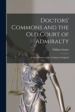 portada Doctors' Commons and the old Court of Admiralty: A Short History of the Civilians in England (en Inglés)