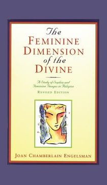 portada The Feminine Dimension of the Divine: A Study of Sophia and Feminine Images in Religion (in English)