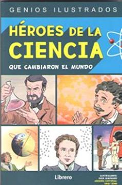portada Heroes de la Ciencia que Cambiaron el Mundo (in Spanish)